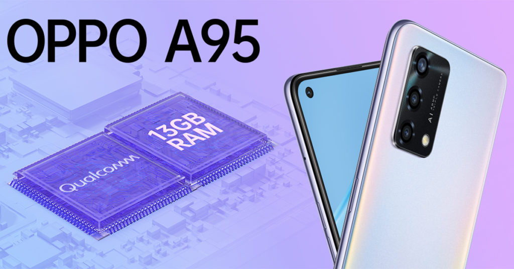 OPPO A95 បំពាក់ RAM ទំហំ 13GB ជាមួយតម្លៃប្រមាណ $300 នឹងមកដល់ទីផ្សារប្រទេសកម្ពុជាក្នុងពេលឆាប់ៗនេះ